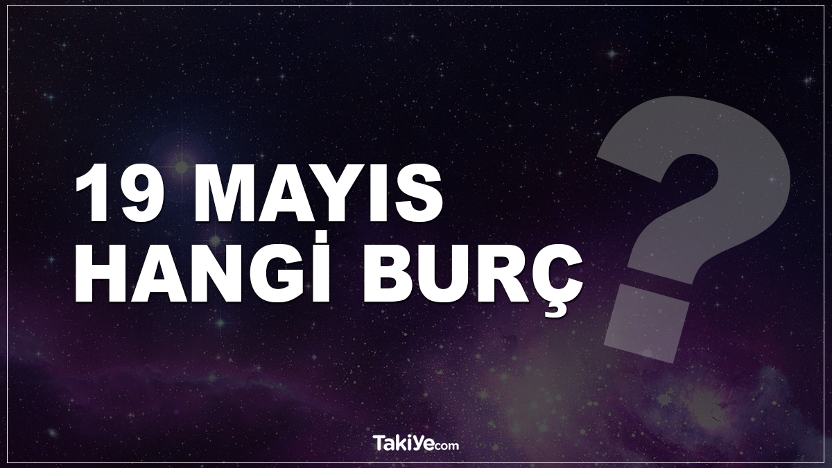 19 mayıs hangi burç