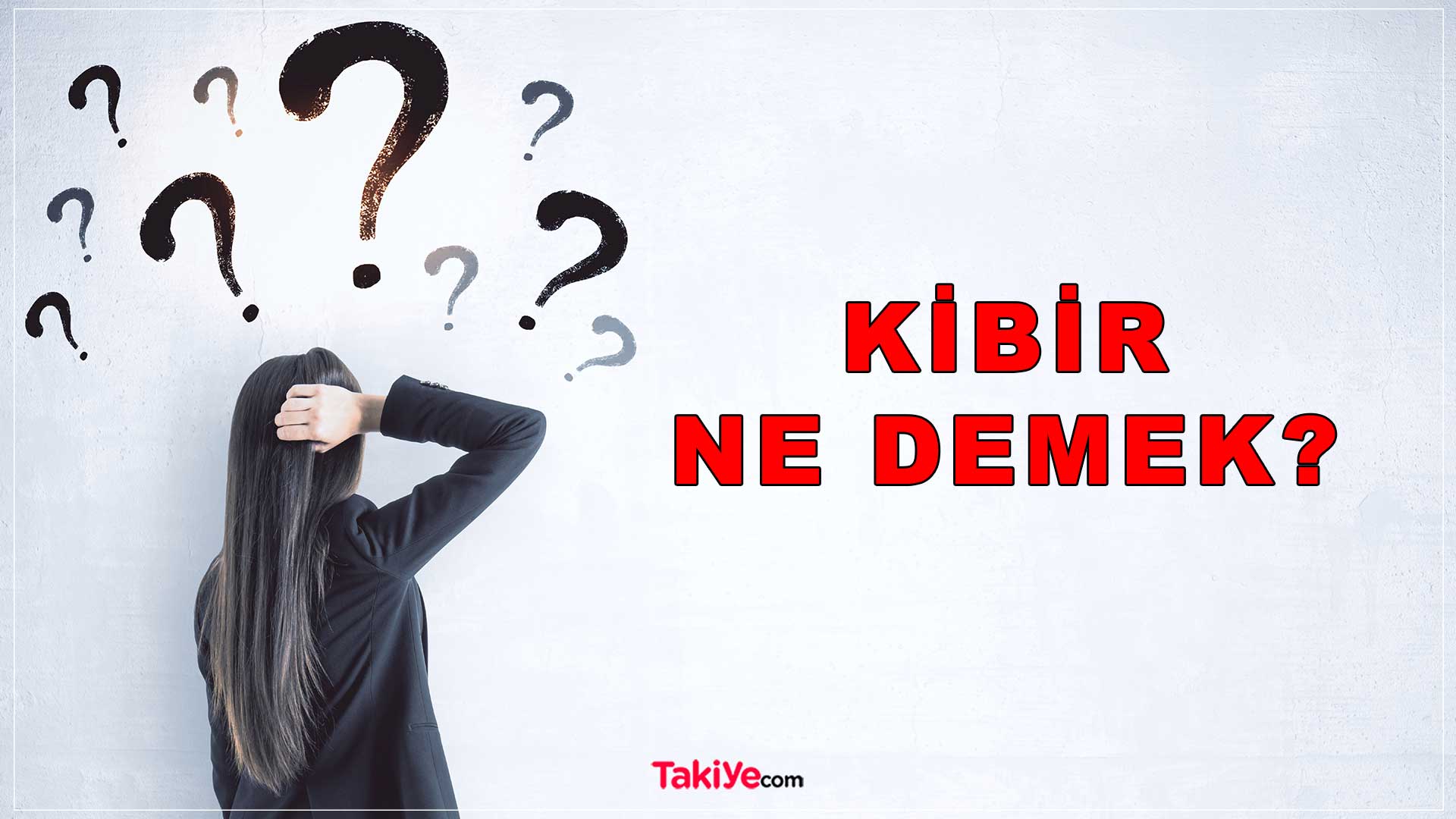 kibir ne demek