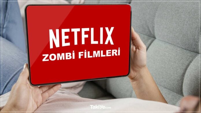 netflix zombi filmi. netflix zombi filmleri.