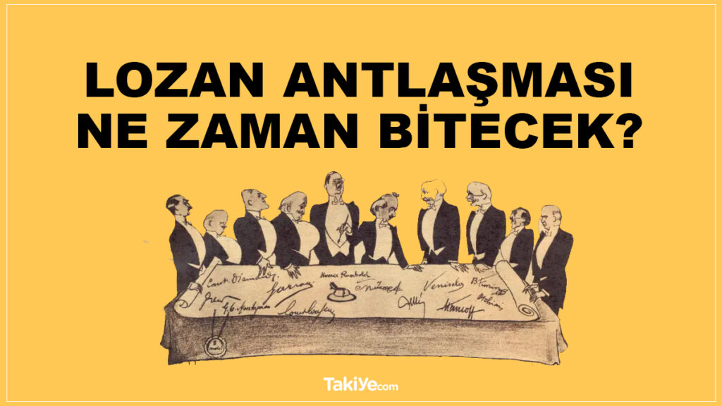 lozan antlaşması ne zaman bitecek