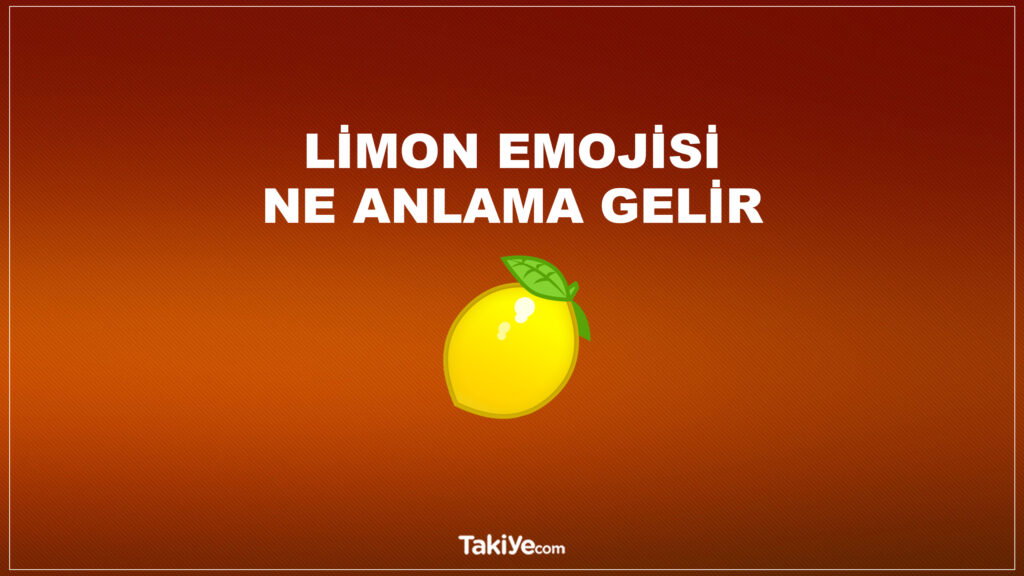 limon emojisi ne anlama gelir