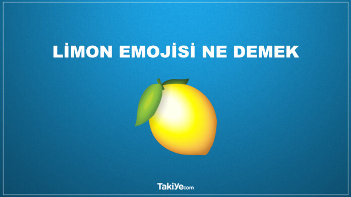 limon emojisi ne demek