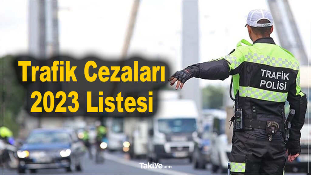 trafik cezaları 2023 listesi