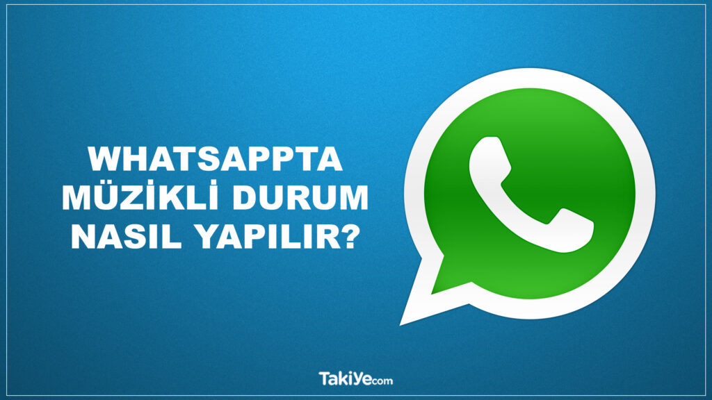 whatsapp müzikli durum nasıl yapılır