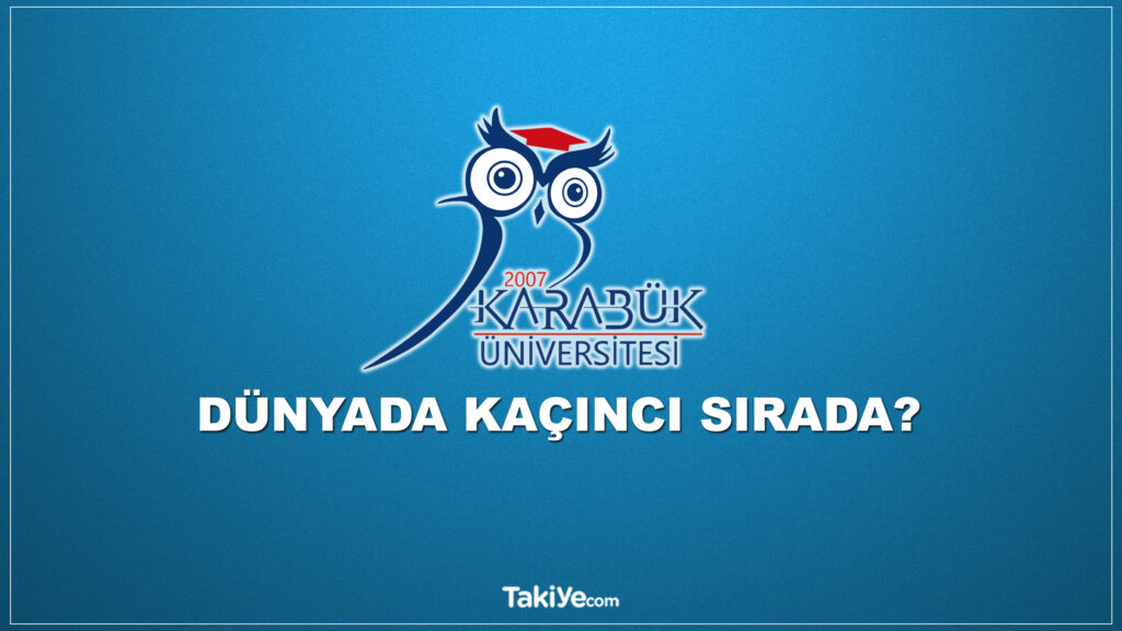 karabük üniversitesi dünyada kaçıncı sırada