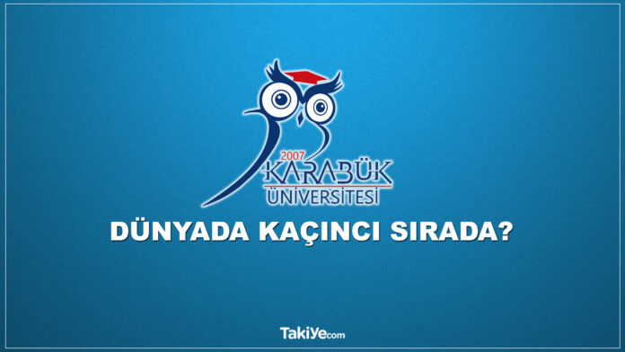 karabük üniversitesi dünyada kaçıncı sırada