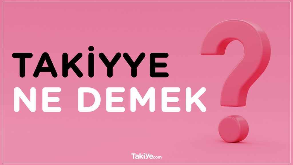 takiyye ne demek