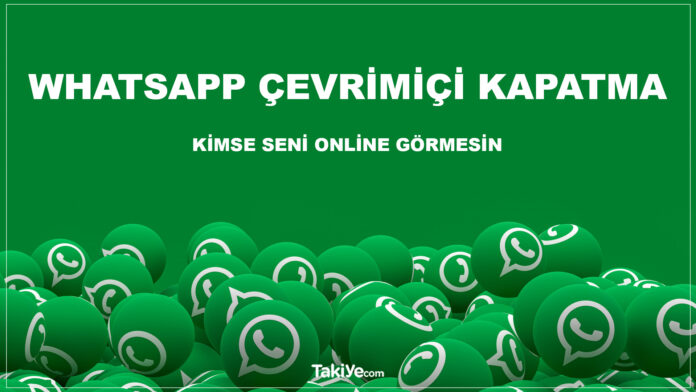 whatsapp çevrimiçi kapatma