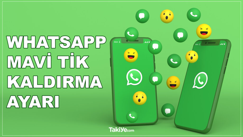 whatsapp mavi tik kaldırma ayarları