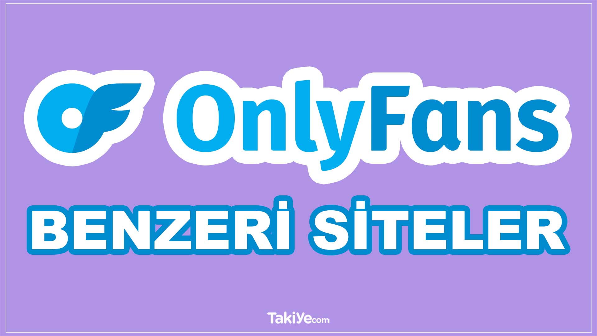 OnlyFans Benzeri Siteler Alternatif Olacak 10 Site