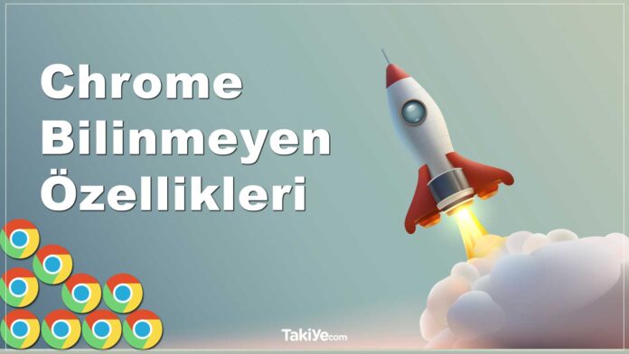 chrome bilinmeyen özellikleri