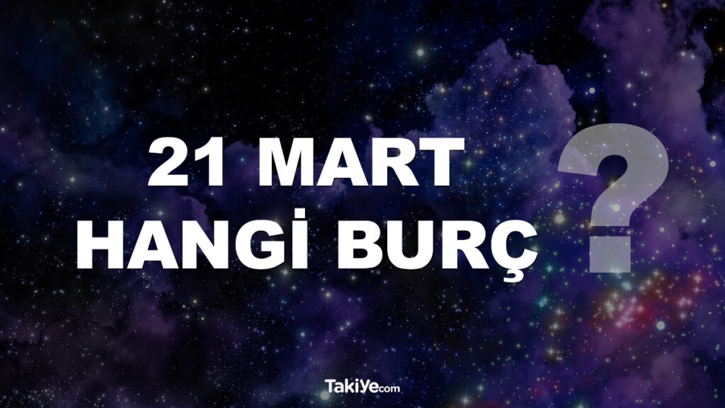 21 mart hangi burç