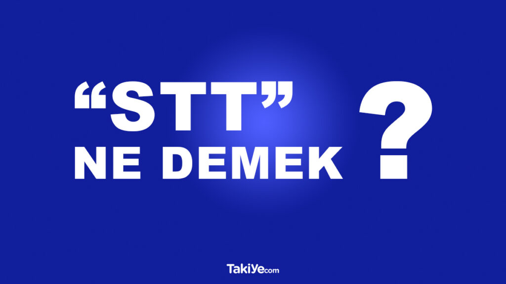 stt ne demek