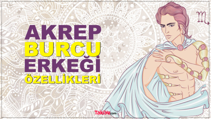 akrep burcu erkeği özellikleri