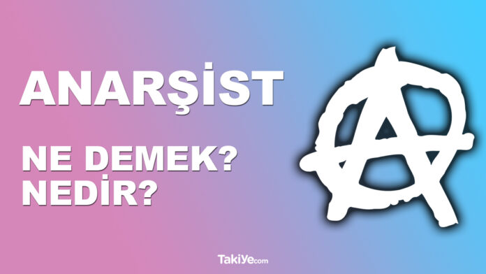 anarşist ne demek