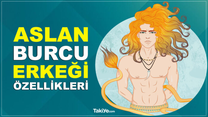 aslan burcu erkeği özellikleri