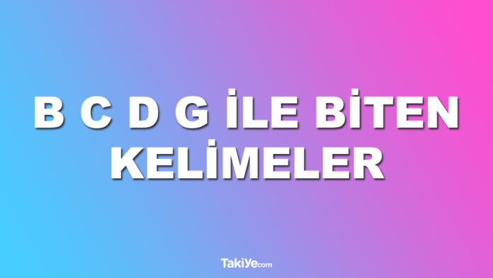 b c d g ile biten kelimeler