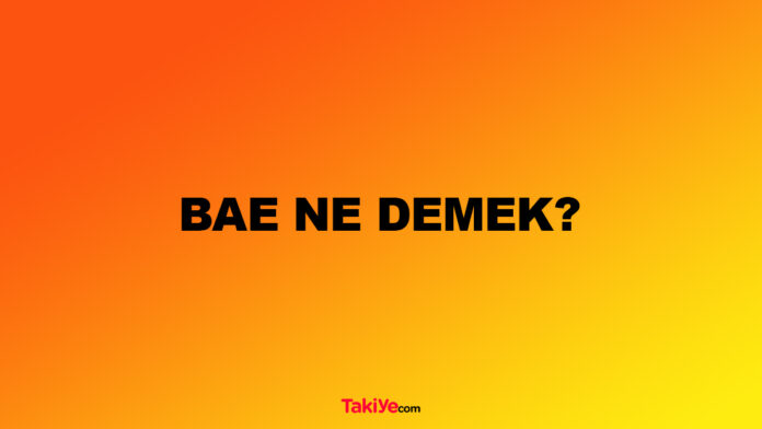 bae ne demek