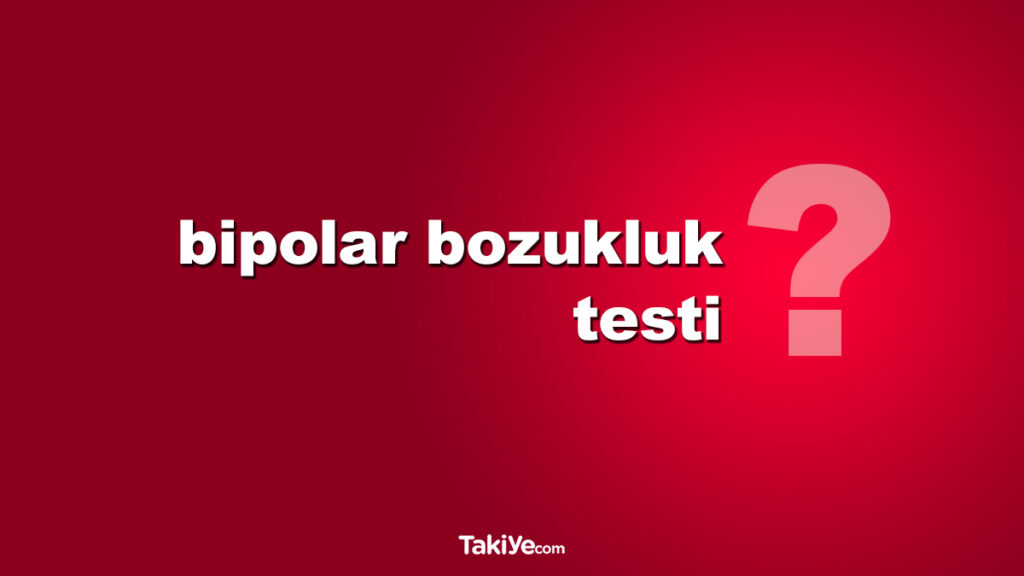 bipolar bozukluk testi