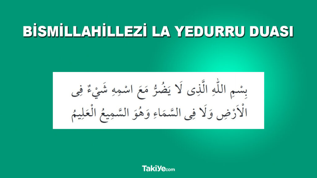 bismillahillezi la yedurru duası anlamı, ne için okunur, kaç defa okunur.