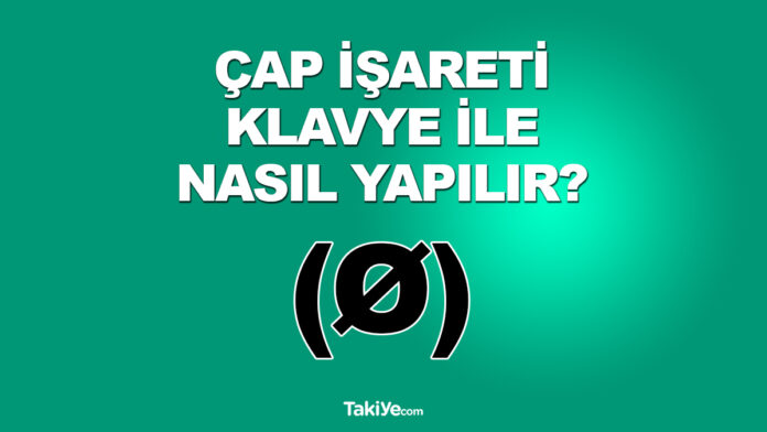 çap işareti klavye