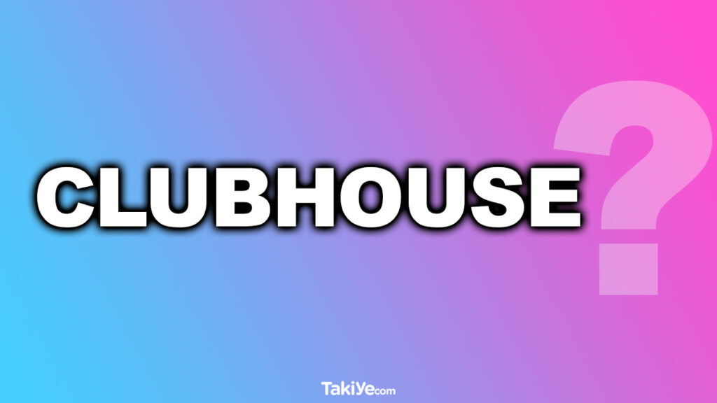 clubhouse nedir