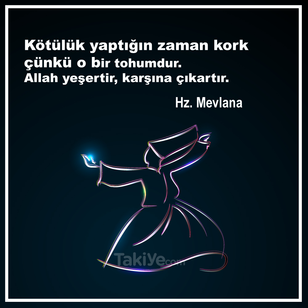 hz mevlana sözleri. hazreti mevlana sözleri. mevlana sözleri kısa ve öz.