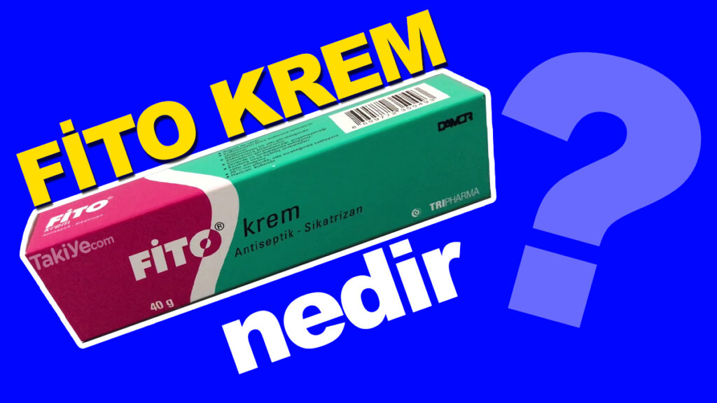 fito krem nedir