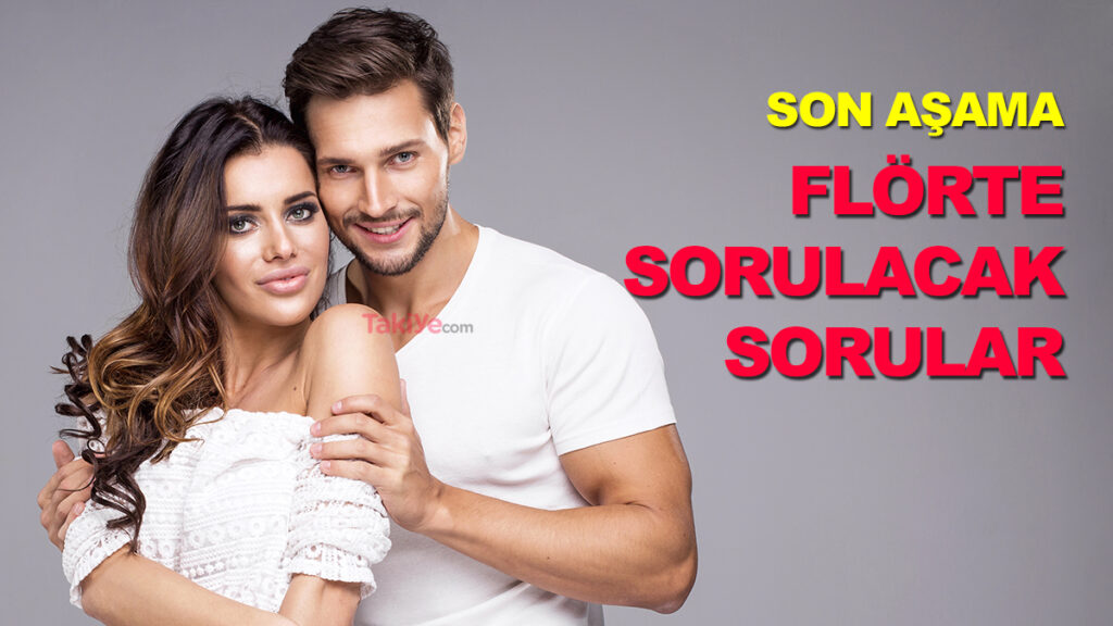 flörte anlamlı özel sorular