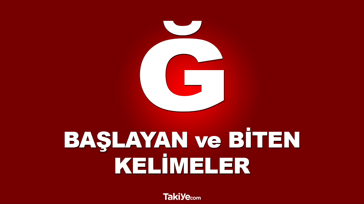 giresunspor beşiktaş Ğ İle Başlayan Kelimeler Nelerdir? Ğ Harfiyle Başlayan En Çok ...