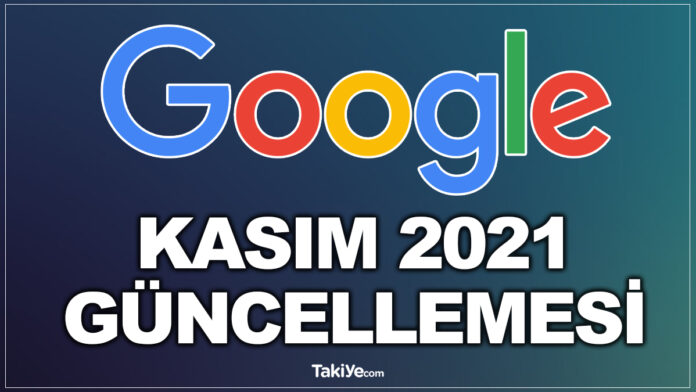 google kasım 2021 güncellemesi