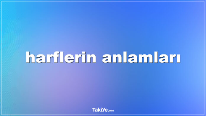 harflerin anlamları