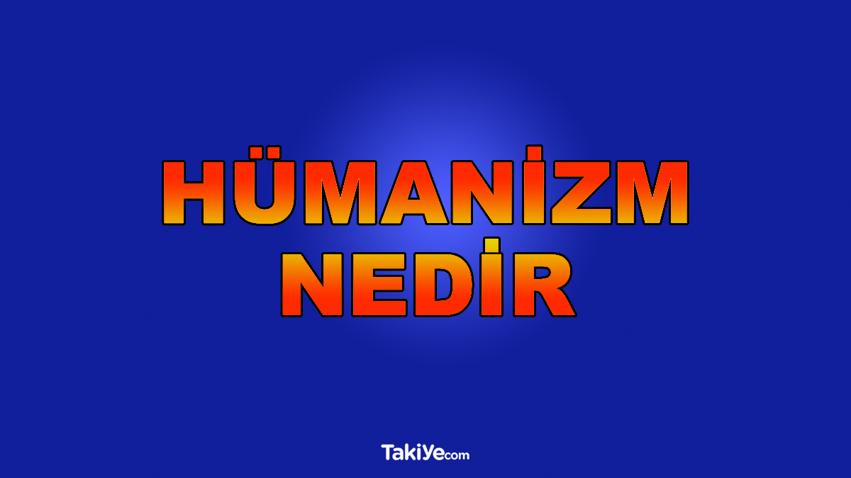 hümanizm nedir