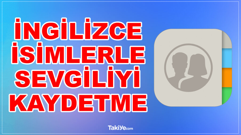 ingilizce sevgili kaydetme