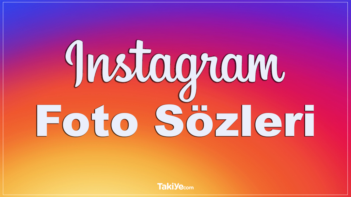 Instagram Foto Sozleri En Guzel Instagram Fotograf Sozleri Takiye Com