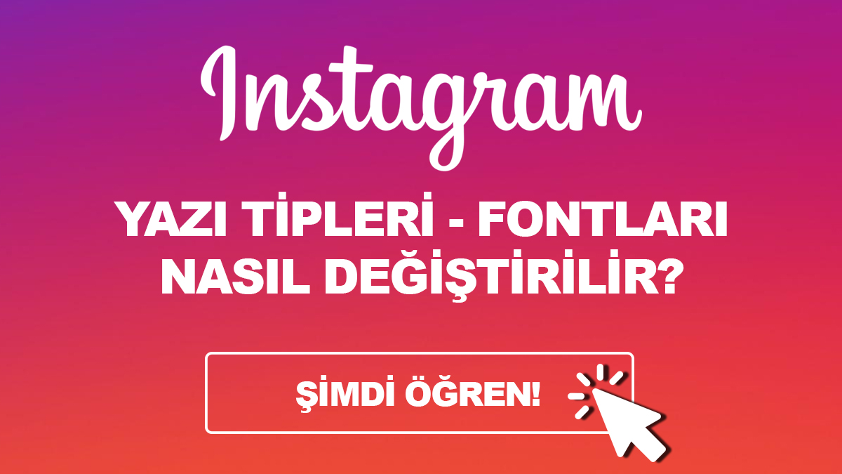 instagram yazı tipleri nasıl değiştirilir