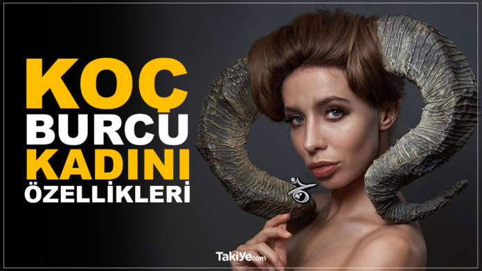 koç burcu kadını özellikleri