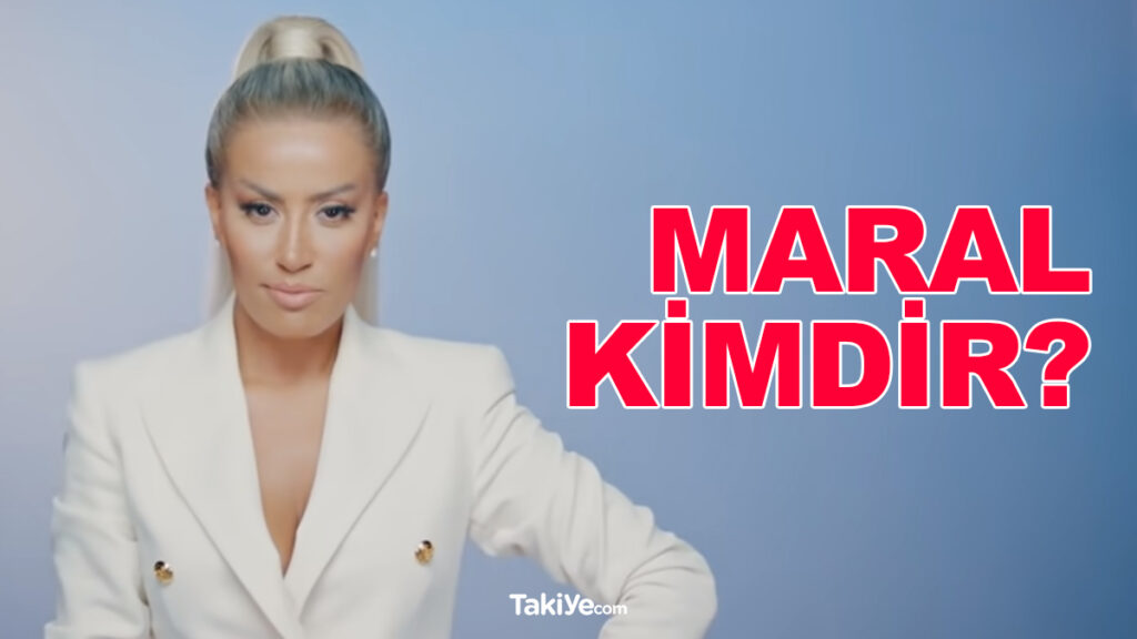 MARAL KİMDİR