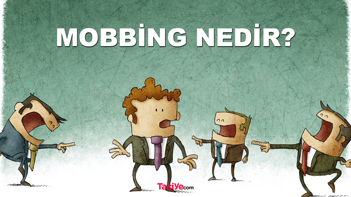 mobbing nedir? mobbing ne demek? mobbing nasıl yapılır?