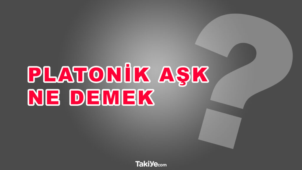 platonik aşk ne demek