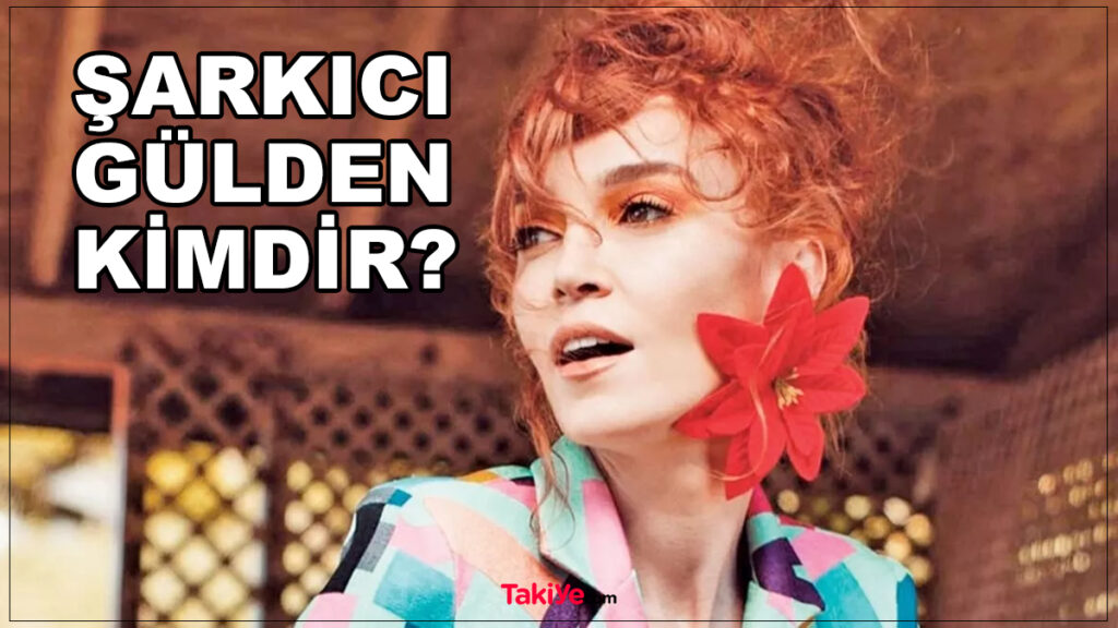 şarkıcı gülden kimdir