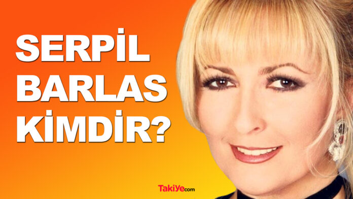 serpil barlas kimdir