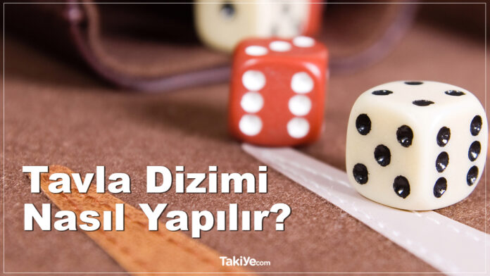 tavla dizimi nasıl yapılır