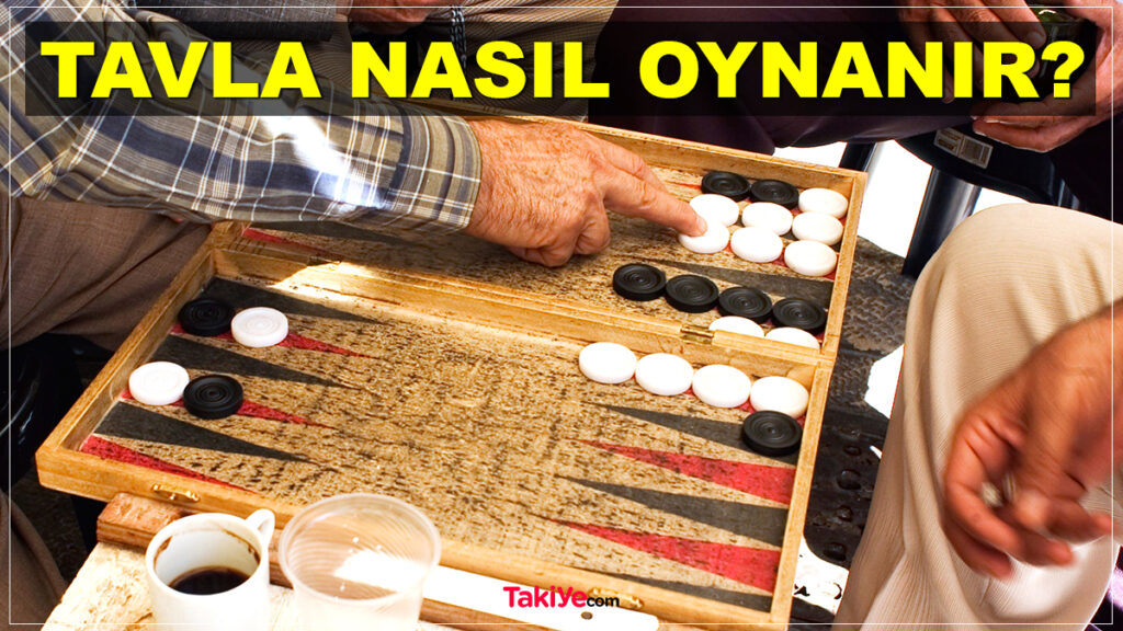 tavla nasıl oynanır