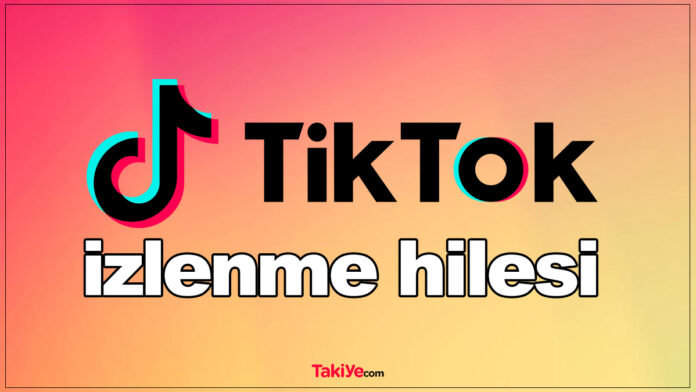 tiktok izlenme hilesi