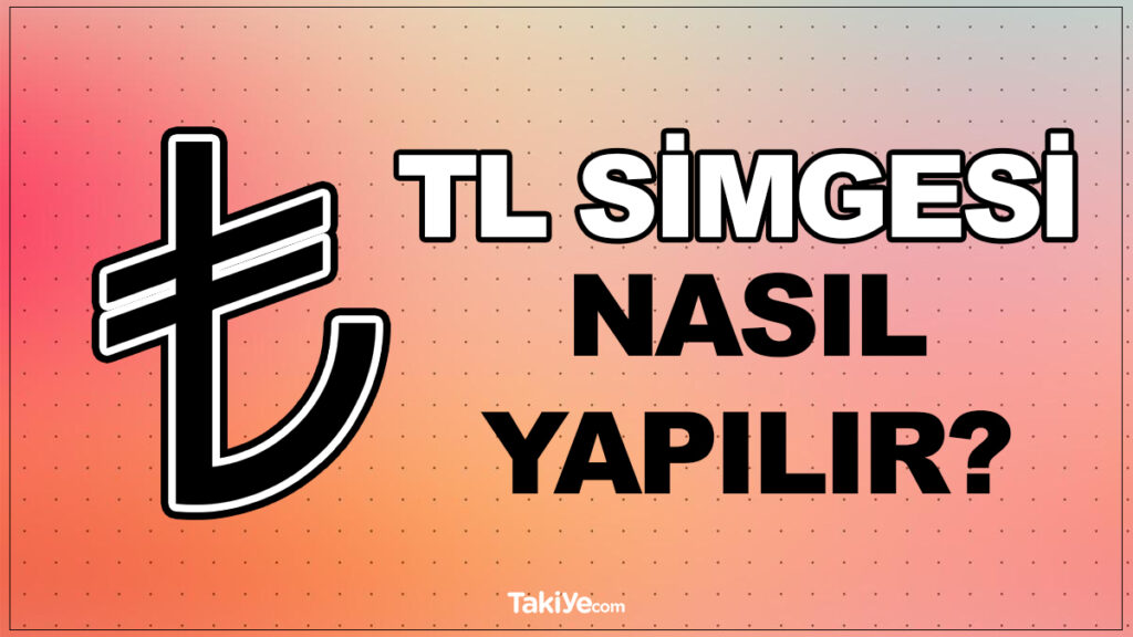 tl simgesi nasıl yapılır