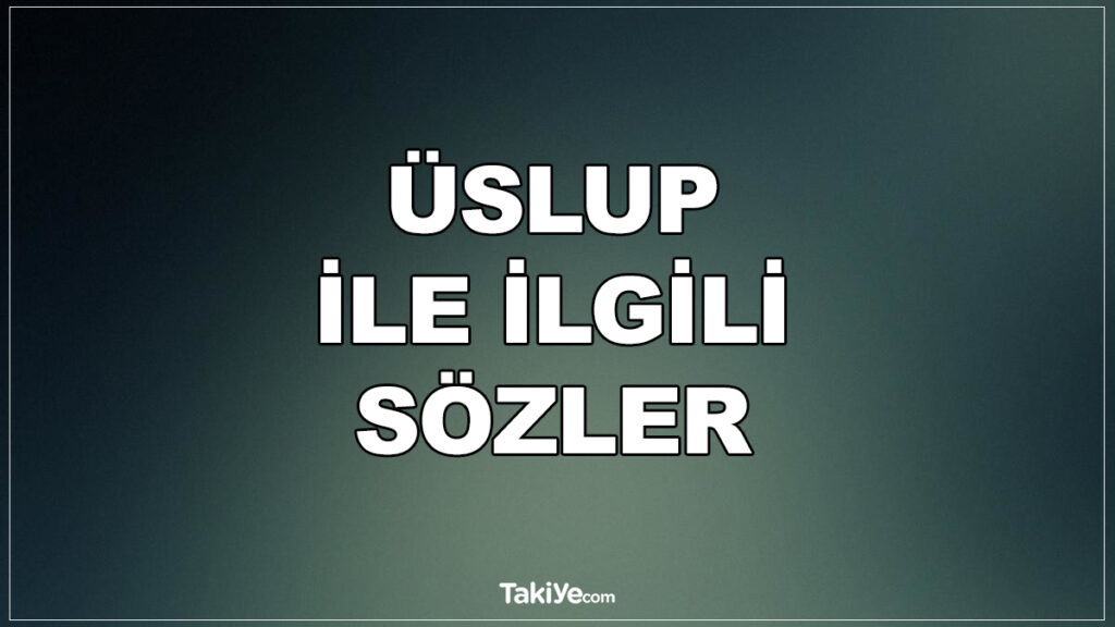 üslup ile ilgili sözler