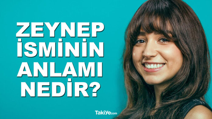 zeynep isminin anlamı